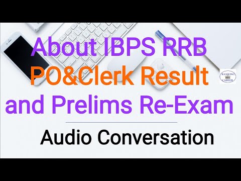 About IBPS RRB PO/Clerk Prelims Result&Mains exam date and Prelims Re-Exam