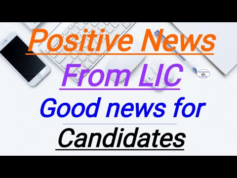 Positive News  From LIC Good news for Candidates II LIC AAO, LIC ADO